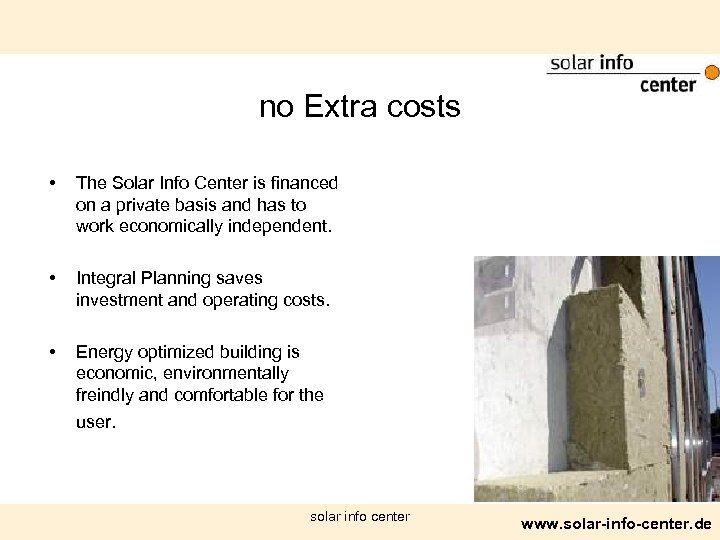 no Extra costs • The Solar Info Center is financed on a private basis