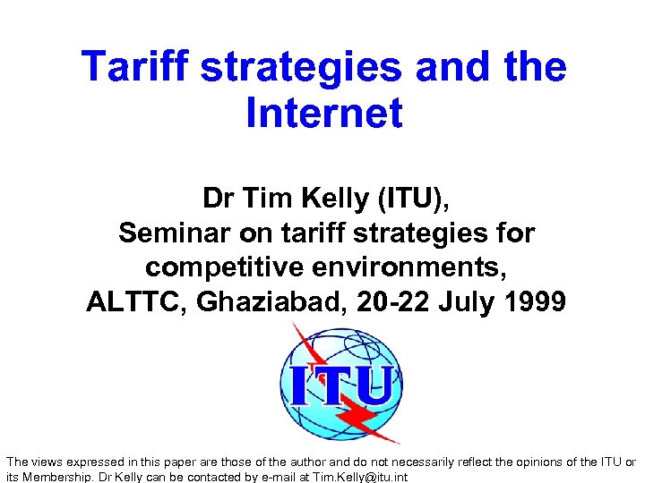 Tariff strategies and the Internet Dr Tim Kelly (ITU), Seminar on tariff strategies for