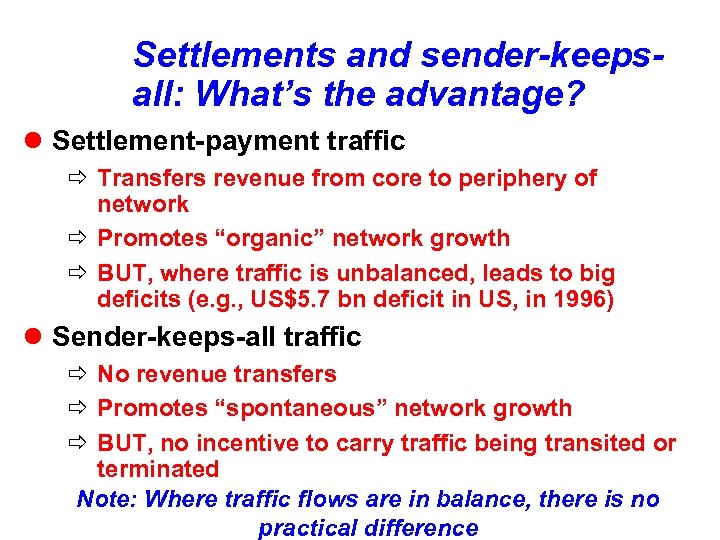 Settlements and sender-keepsall: What’s the advantage? l Settlement-payment traffic ð Transfers revenue from core