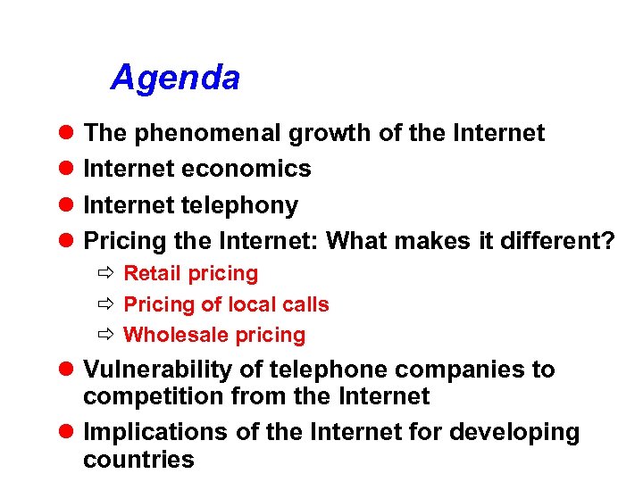 Agenda l l The phenomenal growth of the Internet economics Internet telephony Pricing the