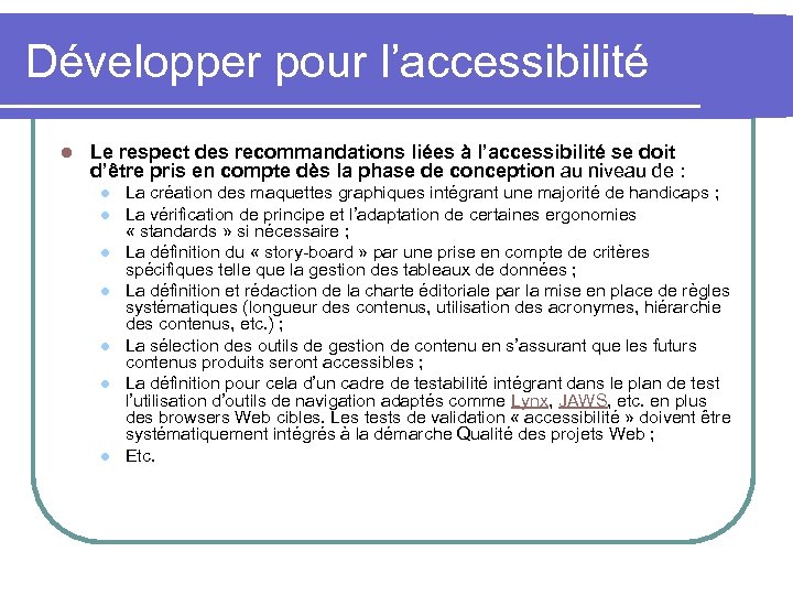 Développer pour l’accessibilité l Le respect des recommandations liées à l’accessibilité se doit d’être