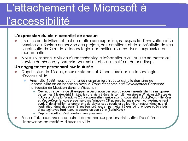 L’attachement de Microsoft à l’accessibilité L’expression du plein potentiel de chacun l La mission