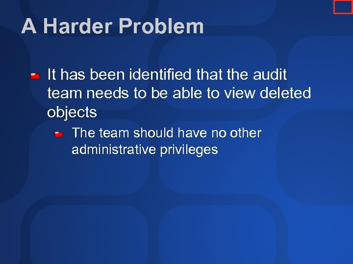 A Harder Problem It has been identified that the audit team needs to be