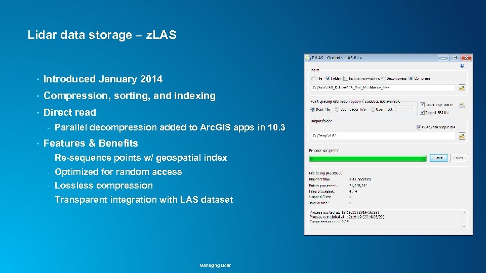 Lidar data storage z. LAS • Introduced January 2014 • Compression, sorting, and indexing