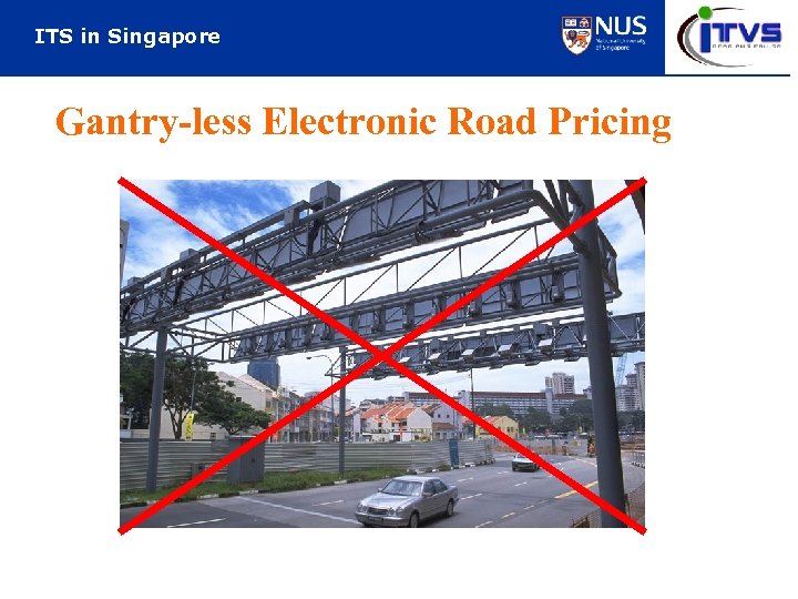 ITS in Singapore Gantry-less Electronic Road Pricing 