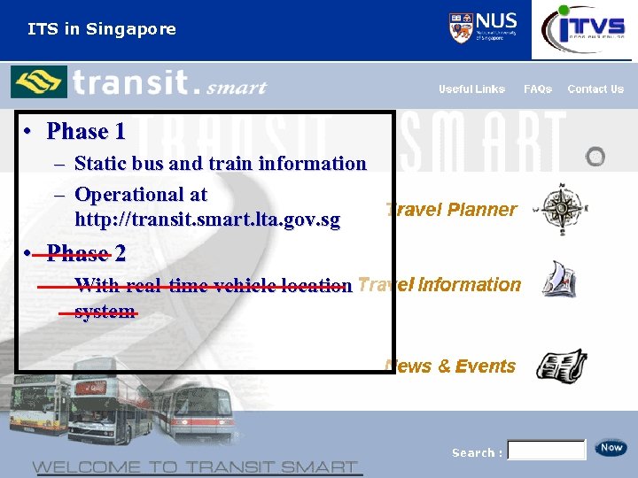 ITS in Singapore Transit. Smart • Phase 1 – Static bus and train information