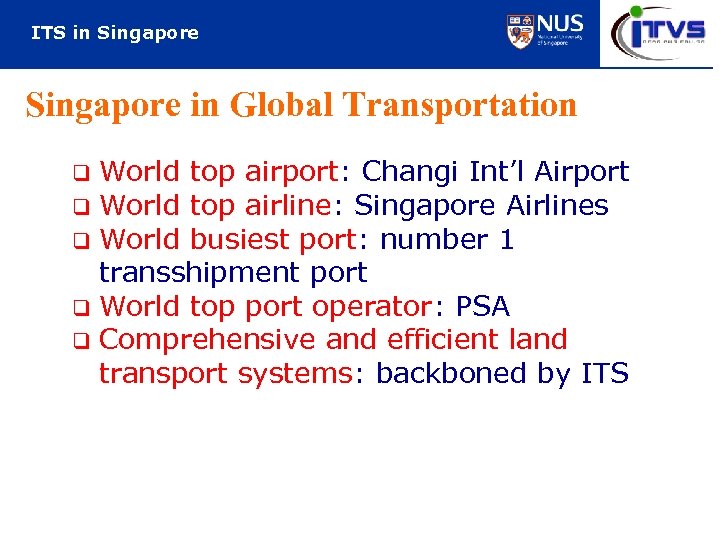 ITS in Singapore in Global Transportation World top airport: Changi Int’l Airport q World