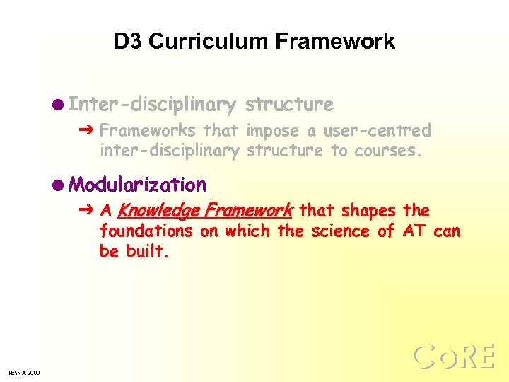 D 3 Curriculum Framework l Inter-disciplinary structure Ô Frameworks that impose a user-centred inter-disciplinary