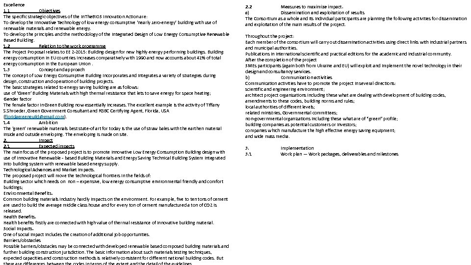 Excellence 1. 1 Objectives The specific strategic objectives of the In. The. BIOS Innovation