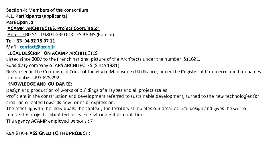 Section 4: Members of the consortium 4. 1. Participants (applicants) Participant 1 ACAMP ARCHITECTES,