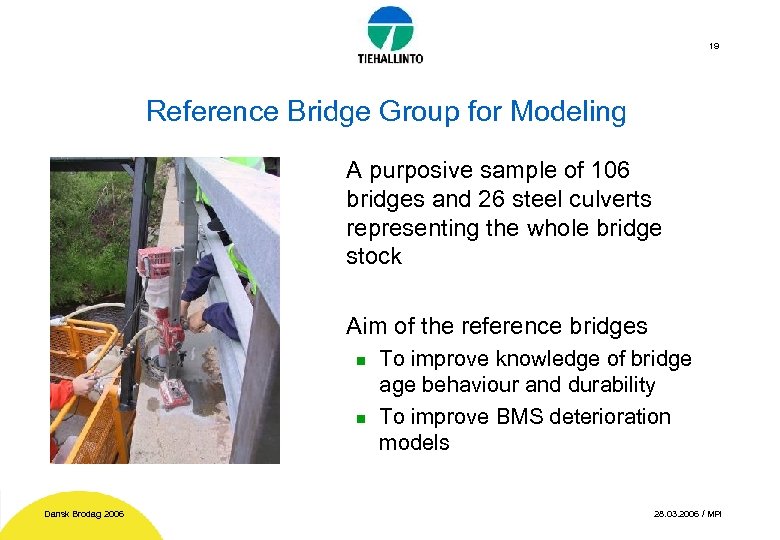 19 Reference Bridge Group for Modeling A purposive sample of 106 bridges and 26