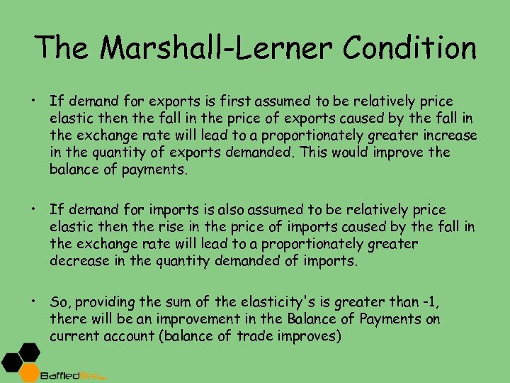 The Marshall-Lerner Condition • If demand for exports is first assumed to be relatively