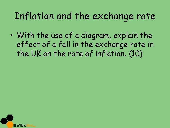 Inflation and the exchange rate • With the use of a diagram, explain the