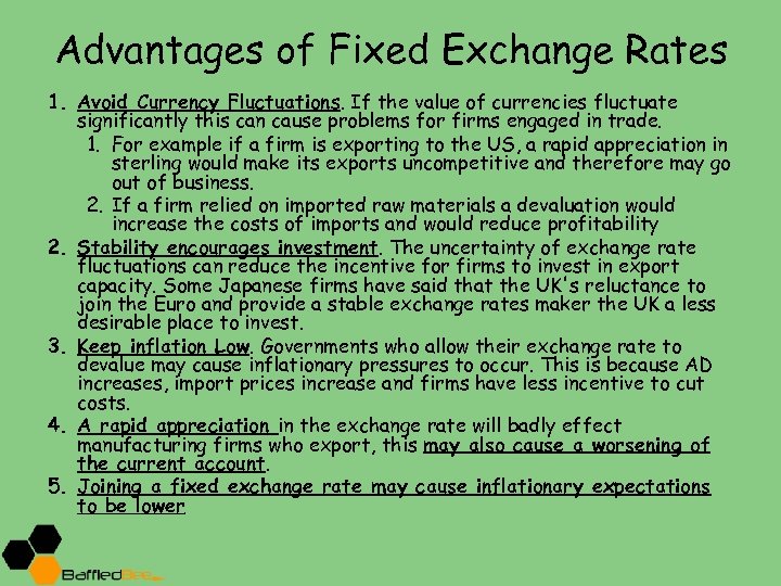 Advantages of Fixed Exchange Rates 1. Avoid Currency Fluctuations. If the value of currencies