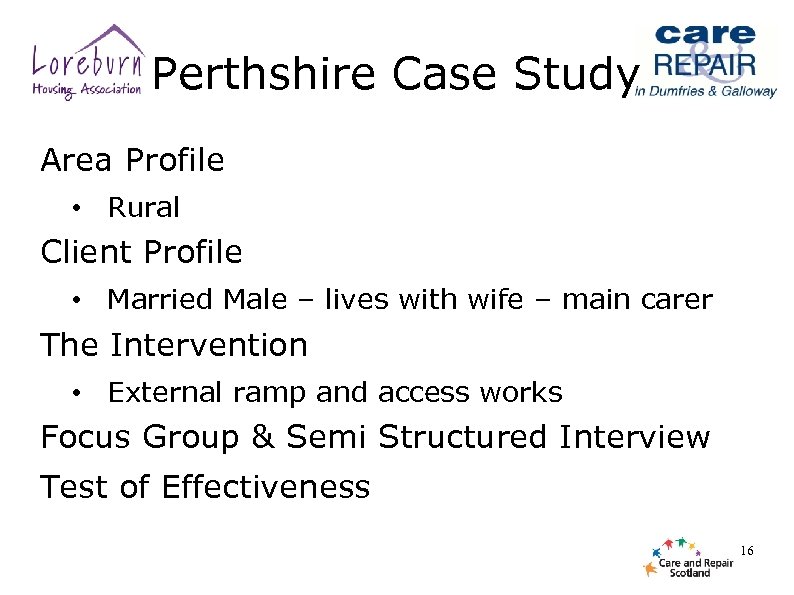 Perthshire Case Study Area Profile • Rural Client Profile • Married Male – lives