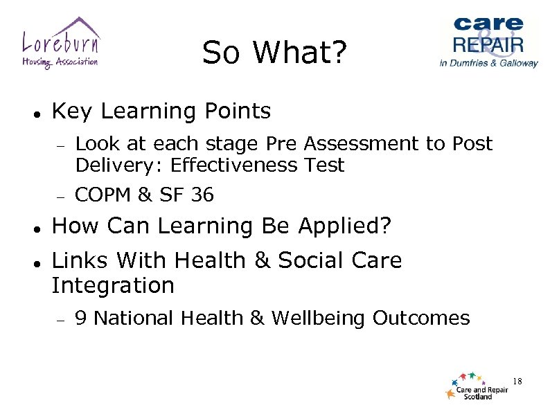 So What? Key Learning Points Look at each stage Pre Assessment to Post Delivery: