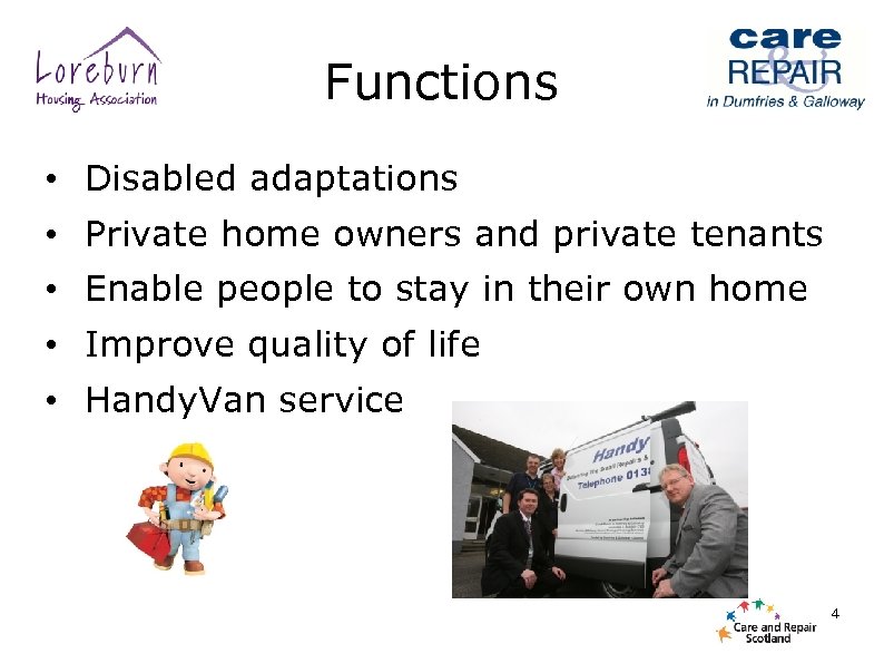 Functions • Disabled adaptations • Private home owners and private tenants • Enable people