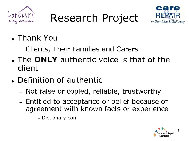 Research Project Thank You Clients, Their Families and Carers The ONLY authentic voice is