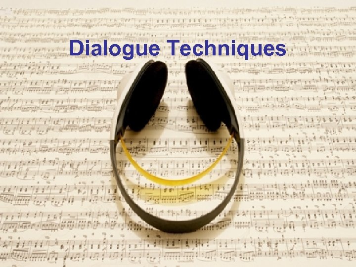 Dialogue Techniques 