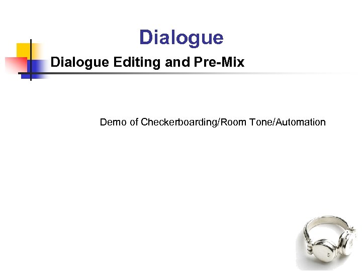 Dialogue Editing and Pre-Mix Demo of Checkerboarding/Room Tone/Automation 