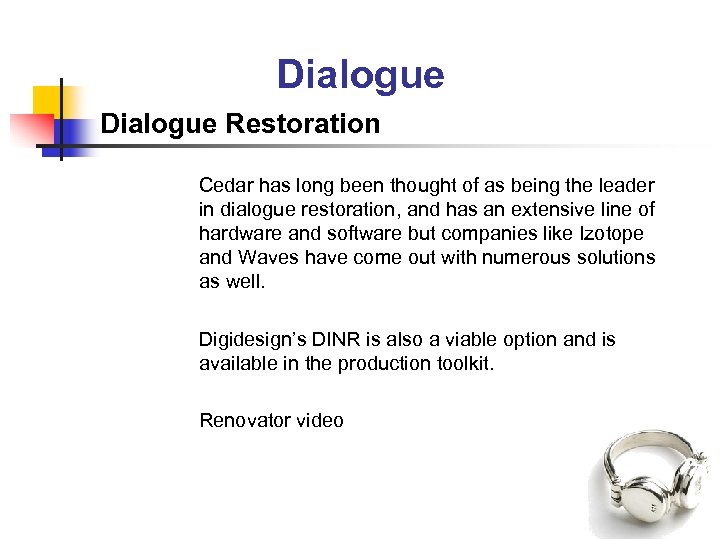 Dialogue Restoration Cedar has long been thought of as being the leader in dialogue