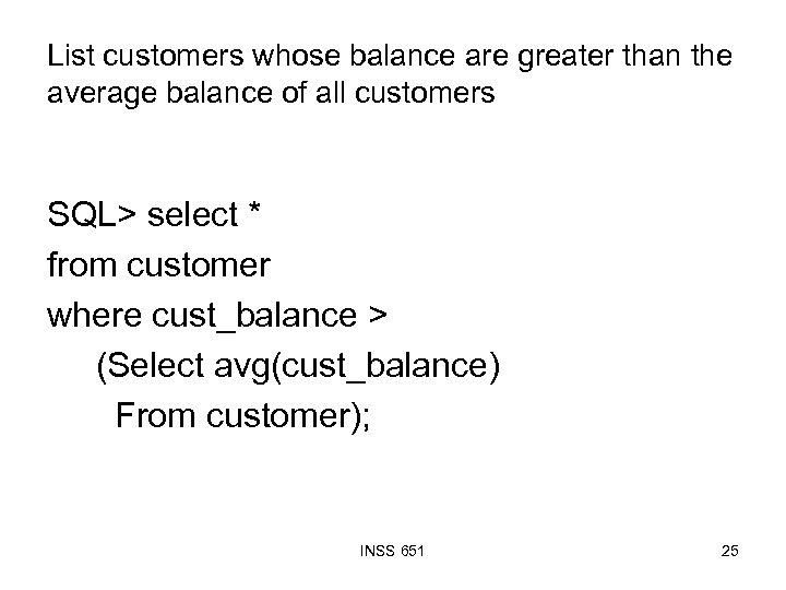List customers whose balance are greater than the average balance of all customers SQL>