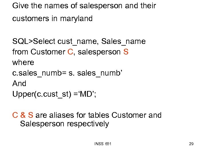 Give the names of salesperson and their customers in maryland SQL>Select cust_name, Sales_name from