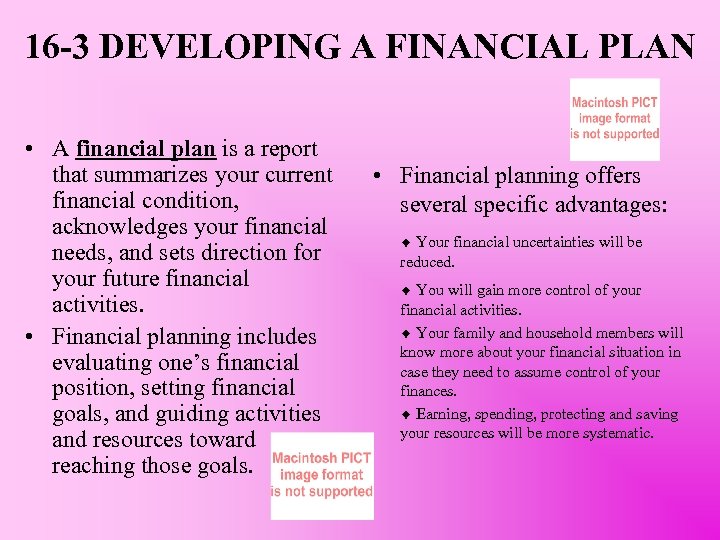16 -3 DEVELOPING A FINANCIAL PLAN • A financial plan is a report that
