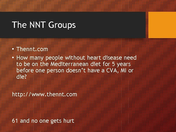 The NNT Groups • Thennt. com • How many people without heart disease need