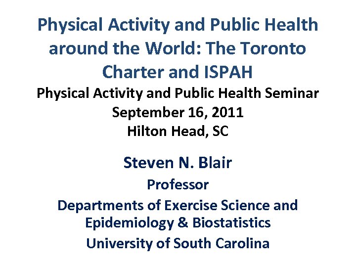 Physical Activity and Public Health around the World: The Toronto Charter and ISPAH Physical
