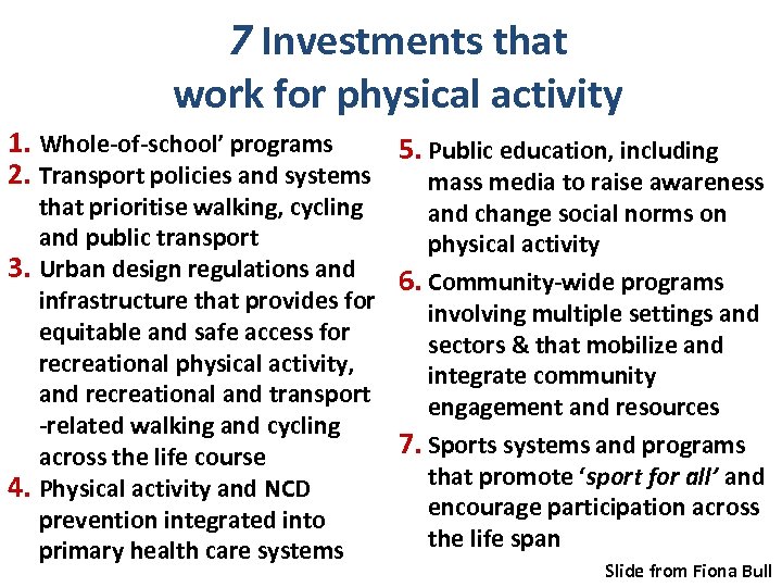 7 Investments that work for physical activity 1. Whole-of-school’ programs 5. Public education, including