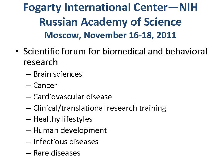Fogarty International Center—NIH Russian Academy of Science Moscow, November 16 -18, 2011 • Scientific