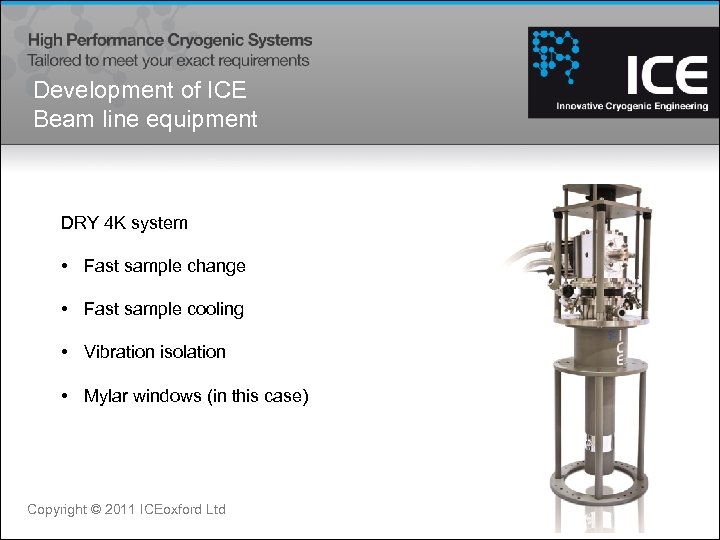 Development of ICE Beam line equipment DRY 4 K system • Fast sample change