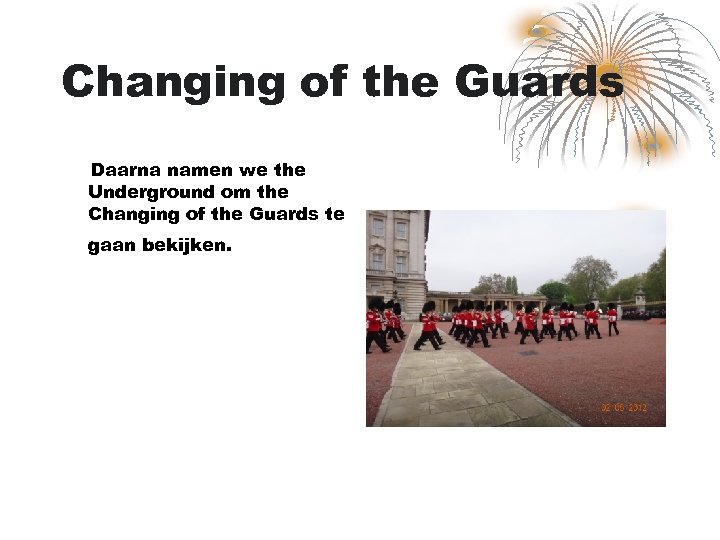 Changing of the Guards Daarna namen we the Underground om the Changing of the