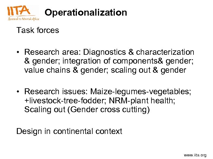 Operationalization Task forces • Research area: Diagnostics & characterization & gender; integration of components&