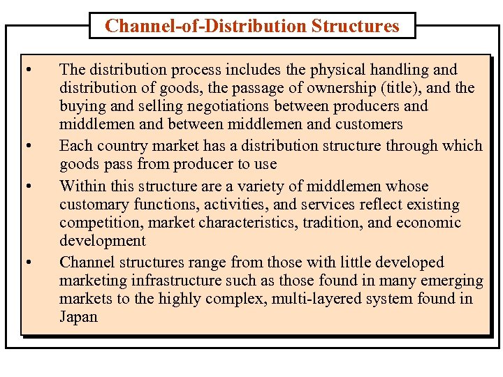 Channel-of-Distribution Structures • • The distribution process includes the physical handling and distribution of