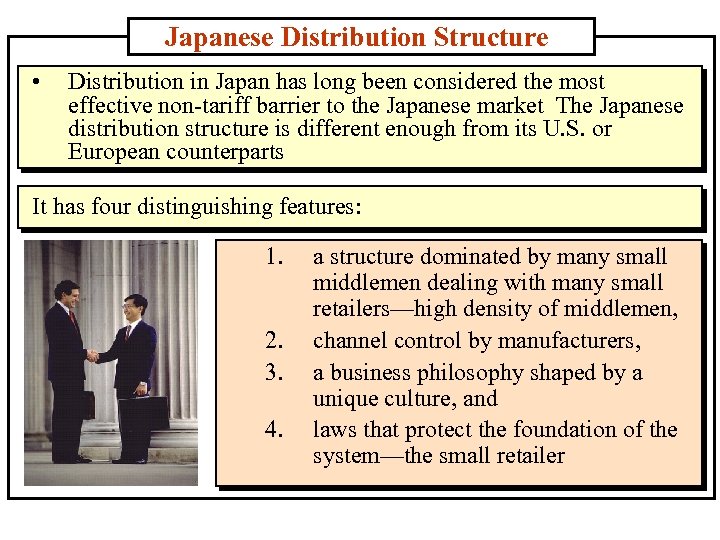 Japanese Distribution Structure • Distribution in Japan has long been considered the most effective