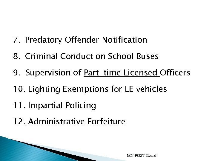 7. Predatory Offender Notification 8. Criminal Conduct on School Buses 9. Supervision of Part-time