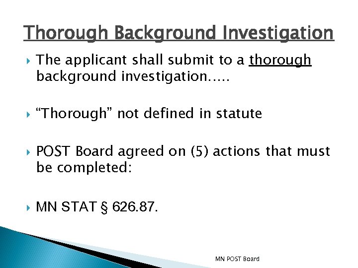 Thorough Background Investigation The applicant shall submit to a thorough background investigation…. . “Thorough”