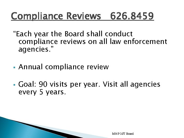 Compliance Reviews 626. 8459 “Each year the Board shall conduct compliance reviews on all