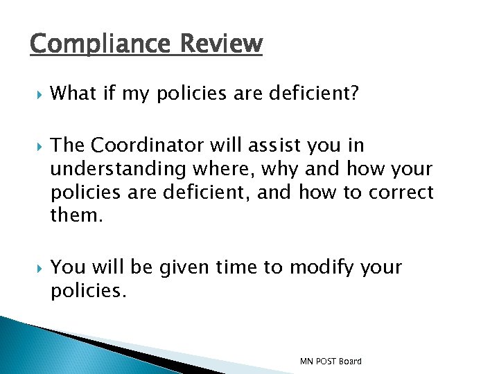 Compliance Review What if my policies are deficient? The Coordinator will assist you in