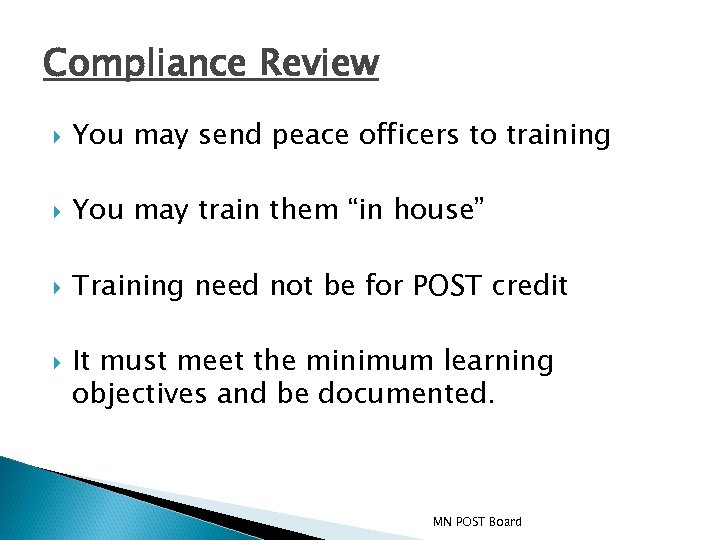 Compliance Review You may send peace officers to training You may train them “in