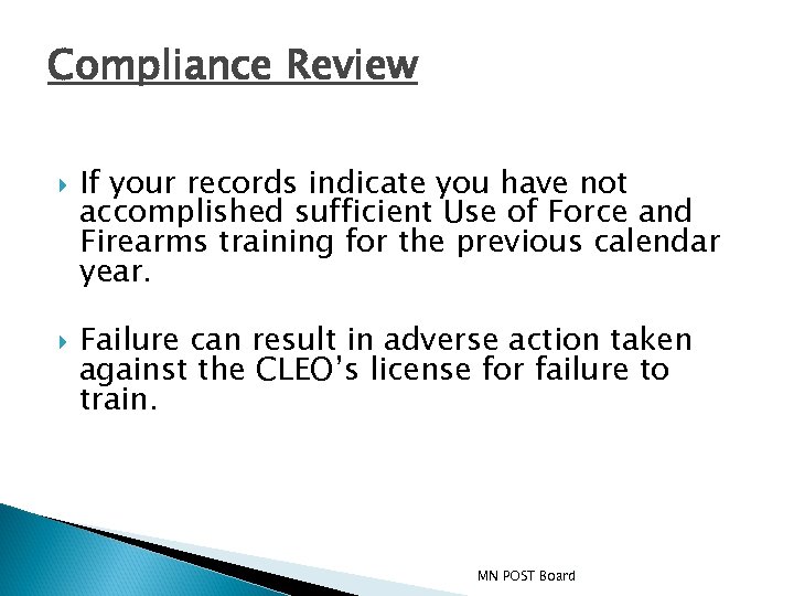 Compliance Review If your records indicate you have not accomplished sufficient Use of Force