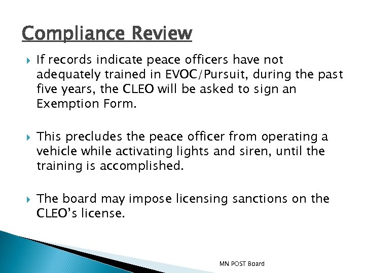 Compliance Review If records indicate peace officers have not adequately trained in EVOC/Pursuit, during