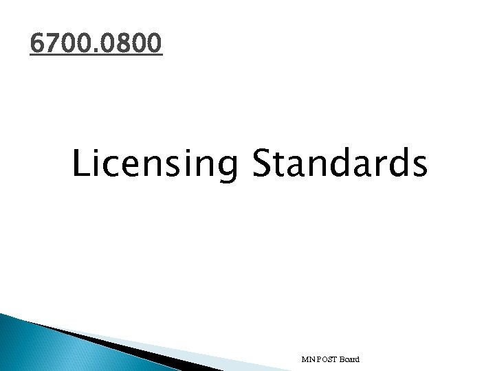 6700. 0800 Licensing Standards MN POST Board 