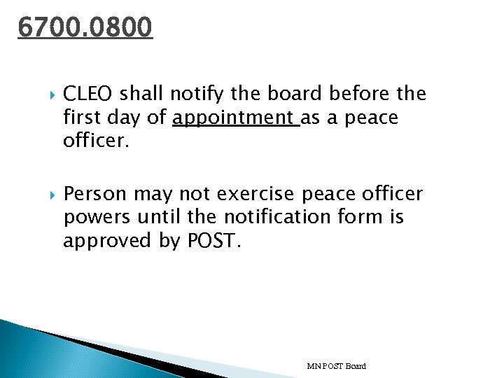 6700. 0800 CLEO shall notify the board before the first day of appointment as