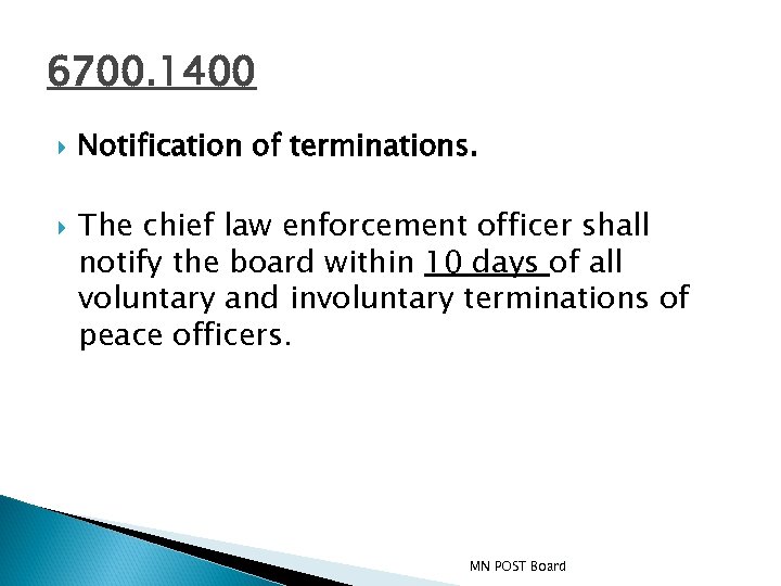 6700. 1400 Notification of terminations. The chief law enforcement officer shall notify the board