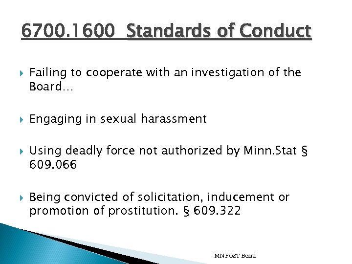 6700. 1600 Standards of Conduct Failing to cooperate with an investigation of the Board…