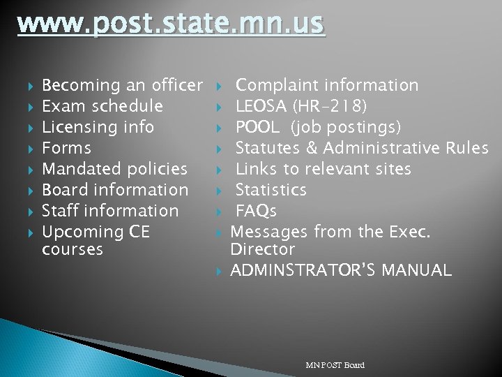 www. post. state. mn. us Becoming an officer Exam schedule Licensing info Forms Mandated