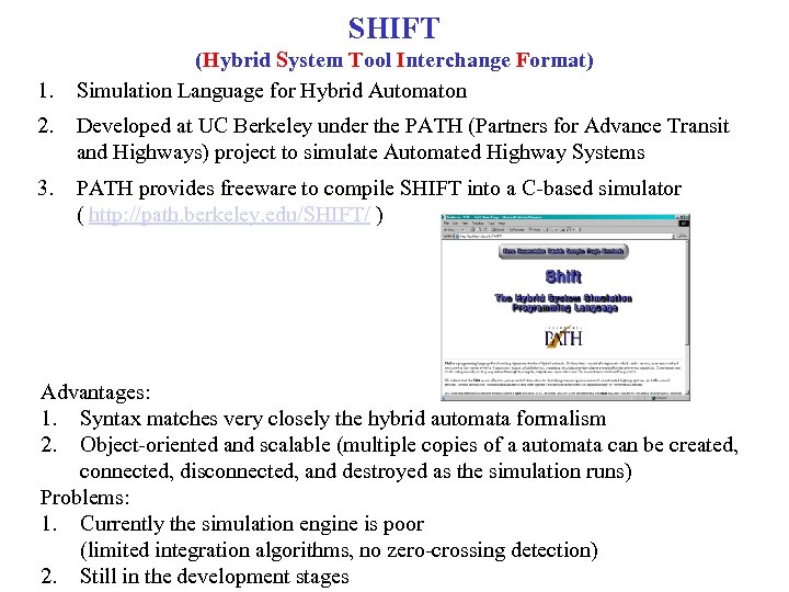 SHIFT 1. (Hybrid System Tool Interchange Format) Simulation Language for Hybrid Automaton 2. Developed